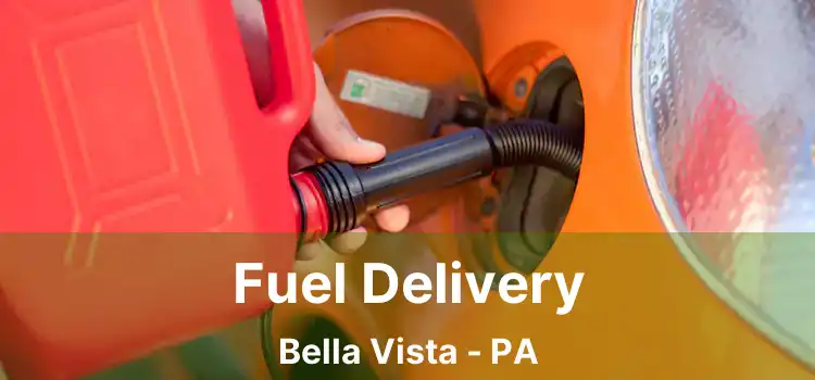 Fuel Delivery Bella Vista - PA