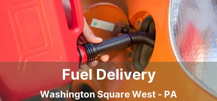 Fuel Delivery Washington Square West - PA