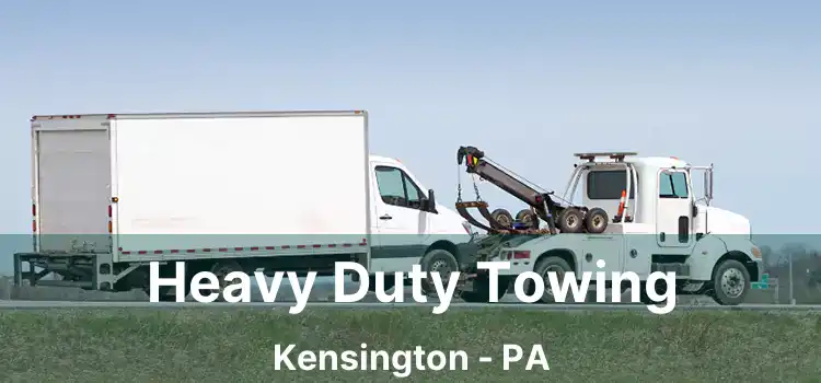 Heavy Duty Towing Kensington - PA