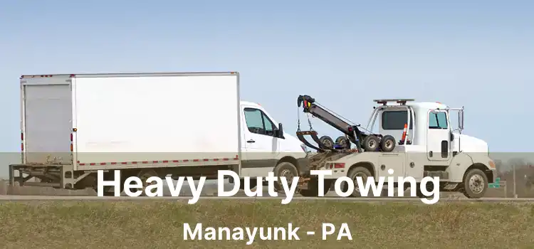 Heavy Duty Towing Manayunk - PA