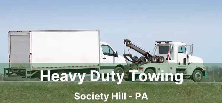 Heavy Duty Towing Society Hill - PA