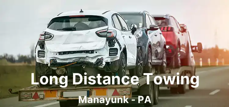 Long Distance Towing Manayunk - PA