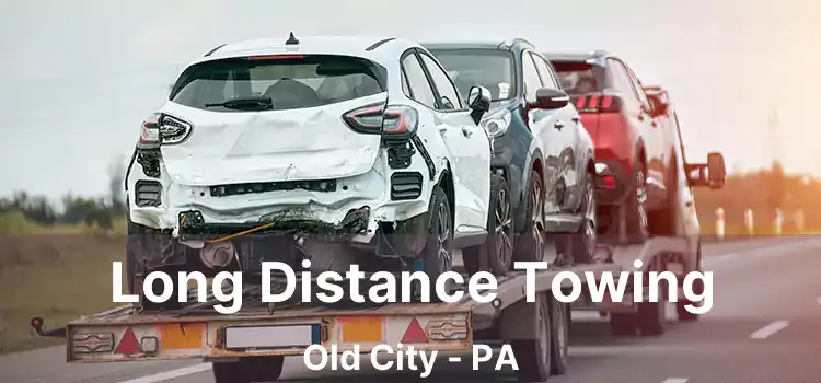 Long Distance Towing Old City - PA