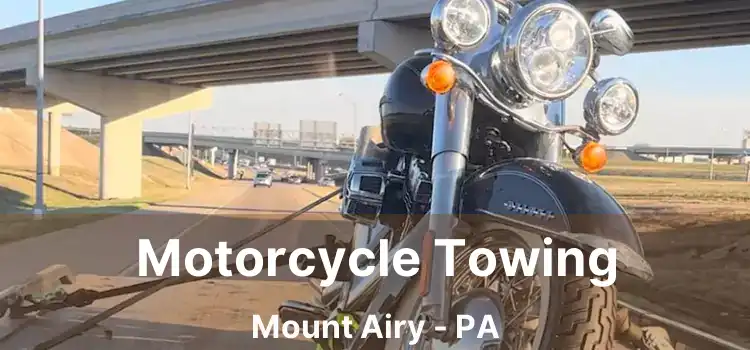 Motorcycle Towing Mount Airy - PA