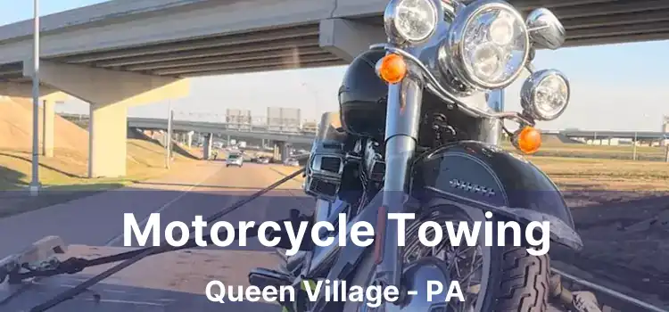 Motorcycle Towing Queen Village - PA