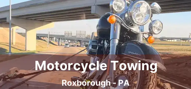 Motorcycle Towing Roxborough - PA