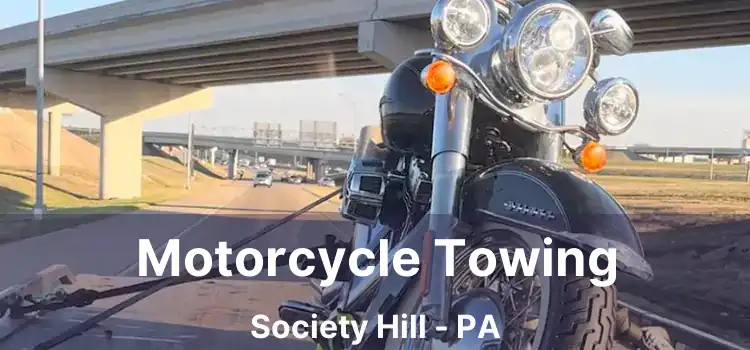 Motorcycle Towing Society Hill - PA