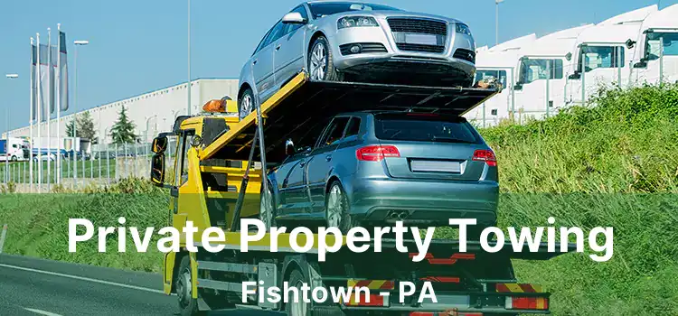 Private Property Towing Fishtown - PA