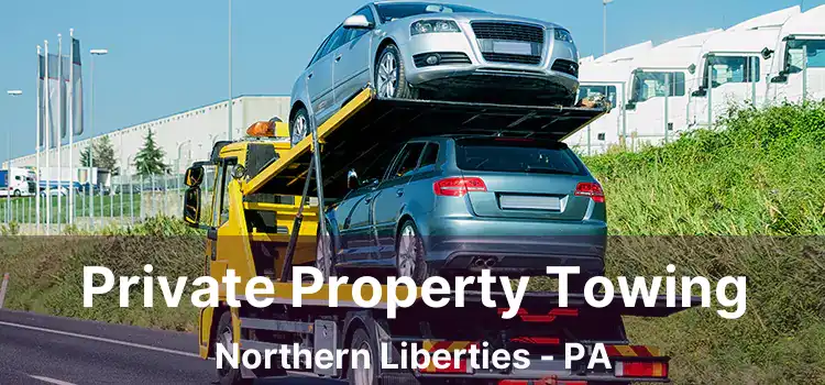 Private Property Towing Northern Liberties - PA