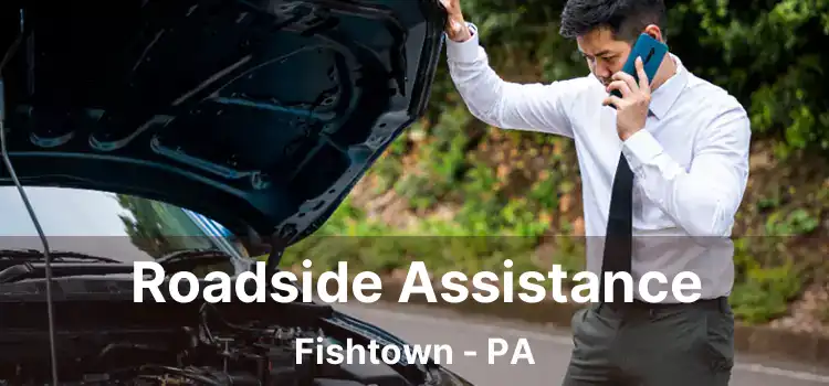 Roadside Assistance Fishtown - PA