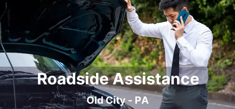 Roadside Assistance Old City - PA