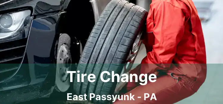 Tire Change East Passyunk - PA