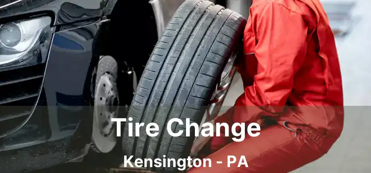 Tire Change Kensington - PA