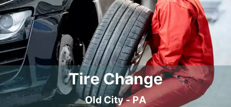 Tire Change Old City - PA