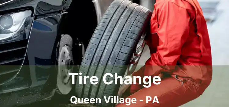 Tire Change Queen Village - PA