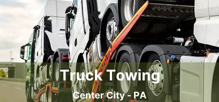 Truck Towing Center City - PA