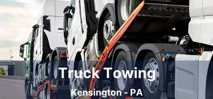 Truck Towing Kensington - PA