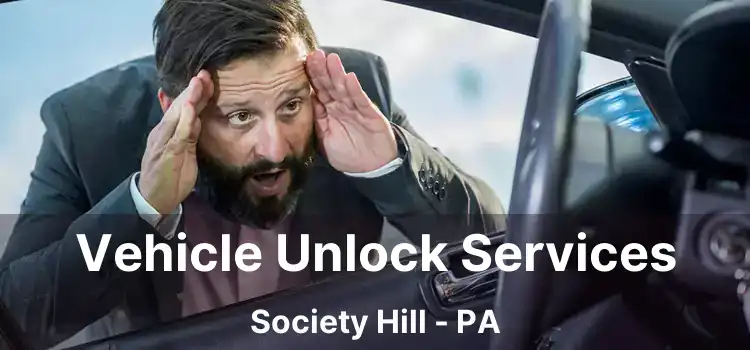 Vehicle Unlock Services Society Hill - PA