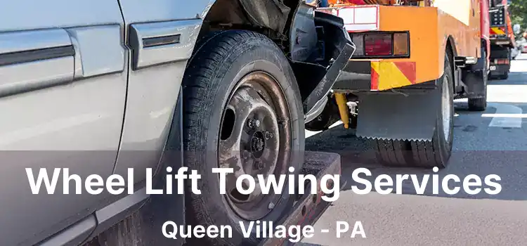 Wheel Lift Towing Services Queen Village - PA