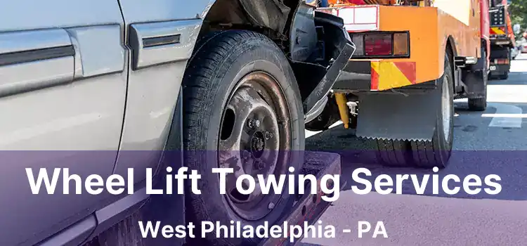 Wheel Lift Towing Services West Philadelphia - PA