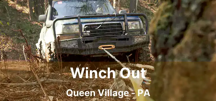 Winch Out Queen Village - PA