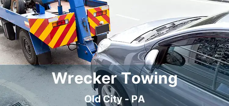 Wrecker Towing Old City - PA