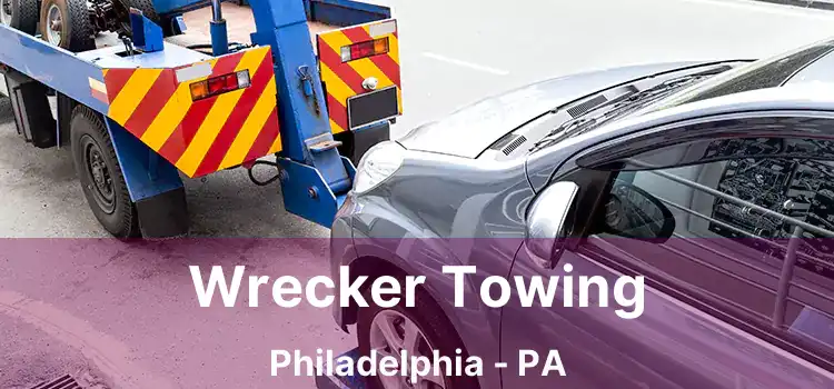 Wrecker Towing Philadelphia - PA