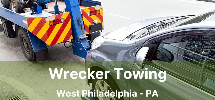 Wrecker Towing West Philadelphia - PA